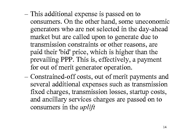 – This additional expense is passed on to consumers. On the other hand, some