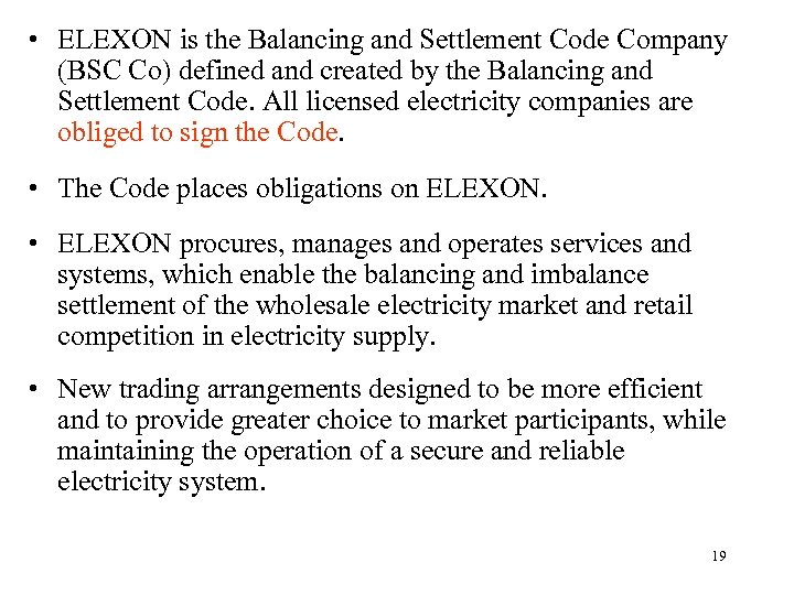  • ELEXON is the Balancing and Settlement Code Company (BSC Co) defined and