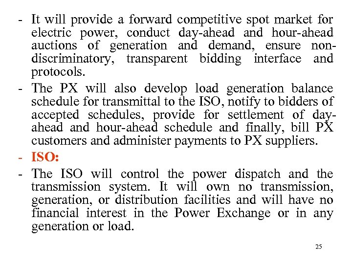 - It will provide a forward competitive spot market for electric power, conduct day-ahead