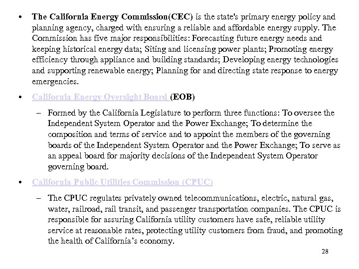  • The California Energy Commission(CEC) is the state's primary energy policy and planning