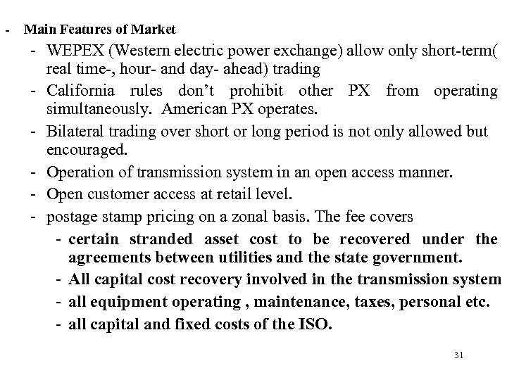 - Main Features of Market - WEPEX (Western electric power exchange) allow only short-term(