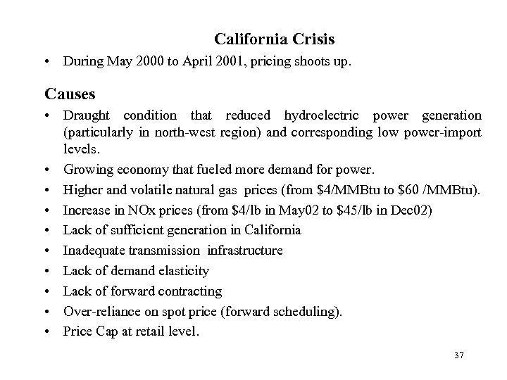 California Crisis • During May 2000 to April 2001, pricing shoots up. Causes •