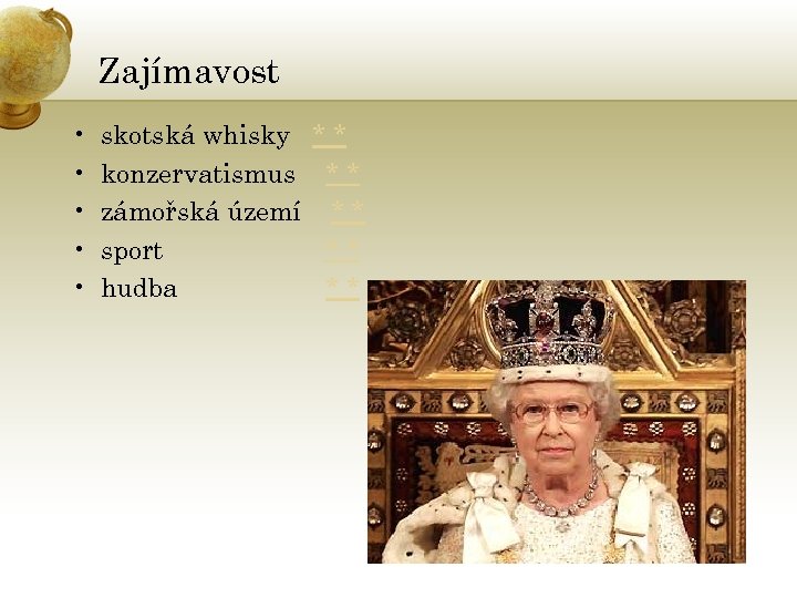 Zajímavost • • • skotská whisky konzervatismus zámořská území sport hudba ** ** **