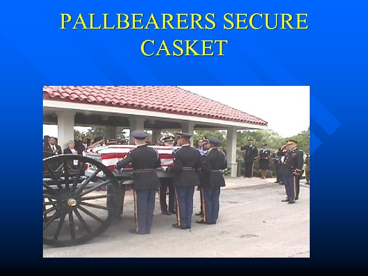 PALLBEARERS SECURE CASKET 