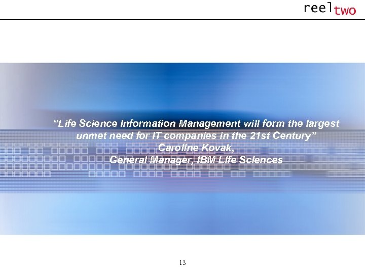 “Life Science Information Management will form the largest unmet need for IT companies in