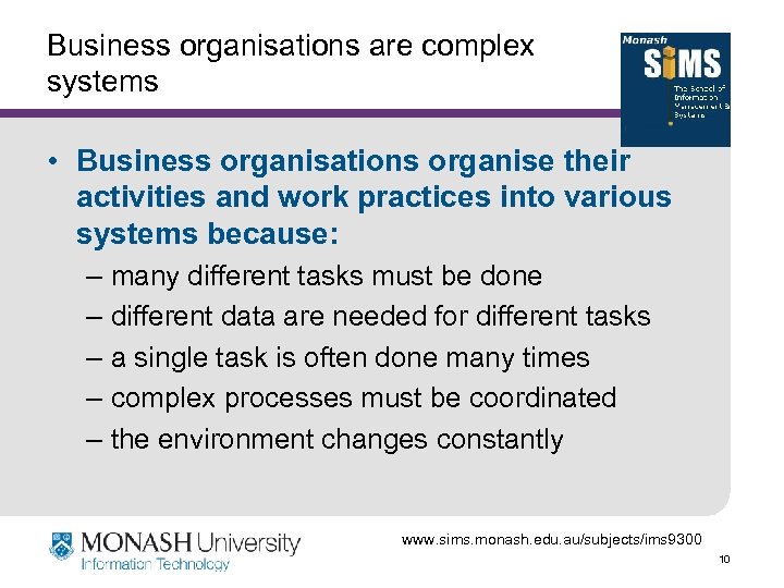 Business organisations are complex systems • Business organisations organise their activities and work practices