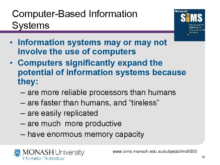 Computer-Based Information Systems • Information systems may or may not involve the use of