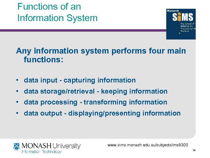 Functions of an Information System Any information system performs four main functions: • data