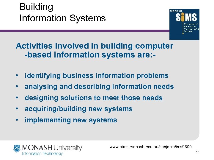 Building Information Systems Activities involved in building computer -based information systems are: • identifying