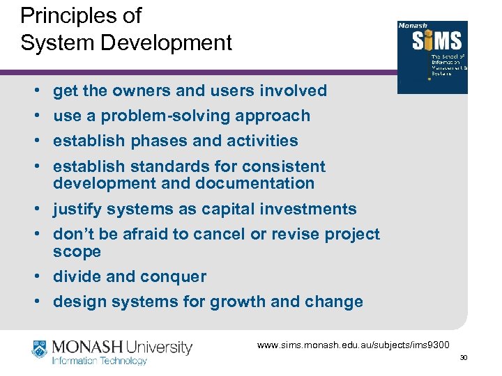 Principles of System Development • • get the owners and users involved use a