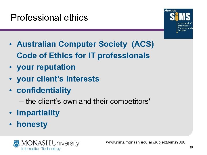 Professional ethics • Australian Computer Society (ACS) Code of Ethics for IT professionals •