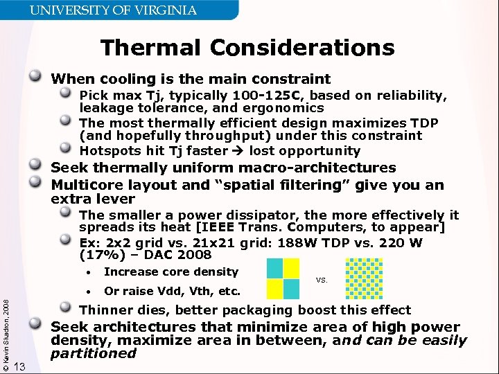 UNIVERSITY OF VIRGINIA Thermal Considerations When cooling is the main constraint Pick max Tj,