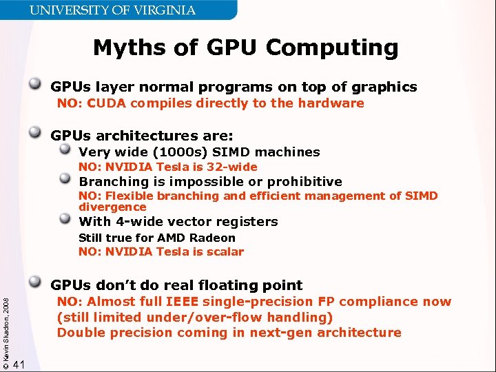 UNIVERSITY OF VIRGINIA Myths of GPU Computing GPUs layer normal programs on top of