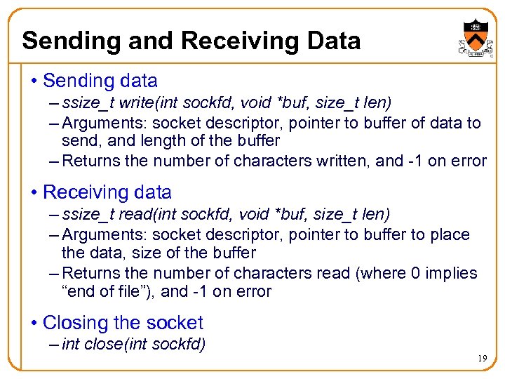 Sending and Receiving Data • Sending data – ssize_t write(int sockfd, void *buf, size_t