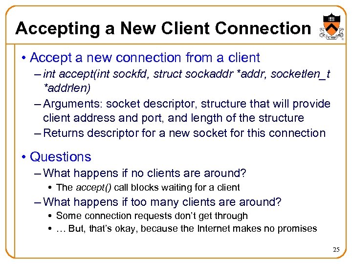 Accepting a New Client Connection • Accept a new connection from a client –