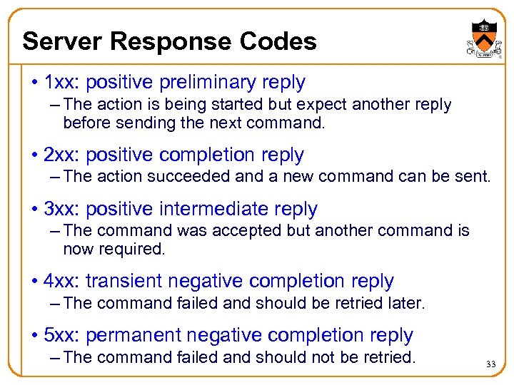 Server Response Codes • 1 xx: positive preliminary reply – The action is being