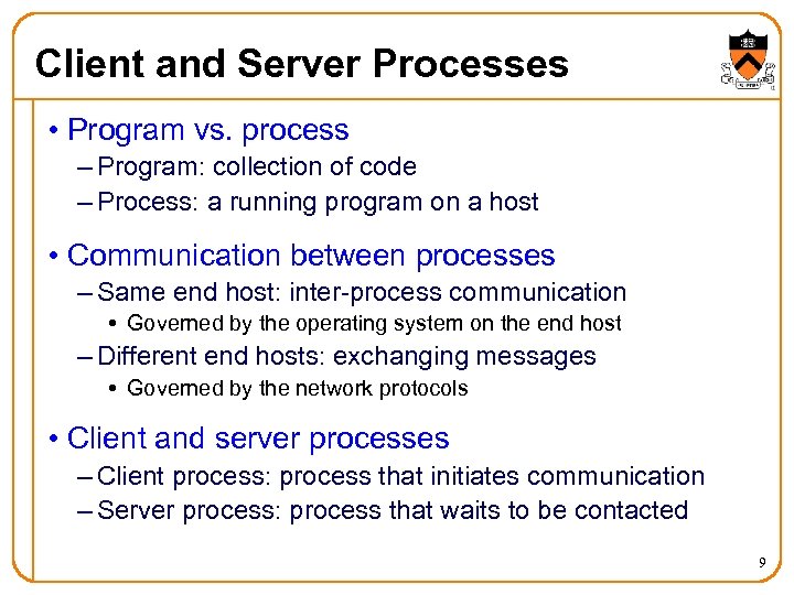 Client and Server Processes • Program vs. process – Program: collection of code –