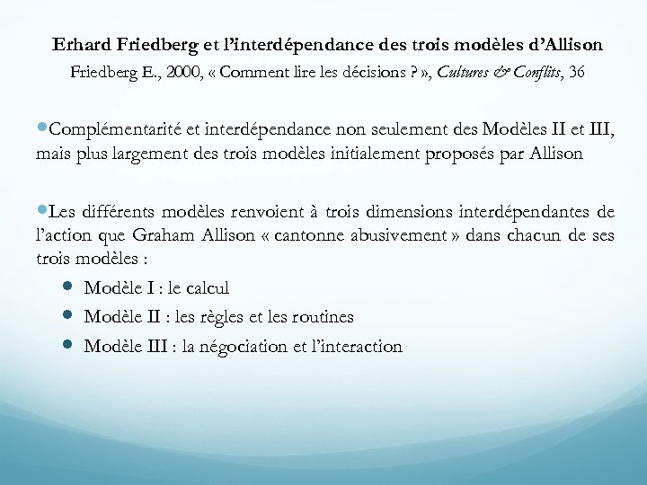 Erhard Friedberg et l’interdépendance des trois modèles d’Allison Friedberg E. , 2000, « Comment