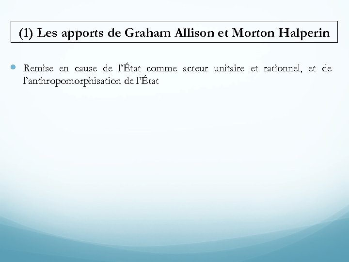 (1) Les apports de Graham Allison et Morton Halperin Remise en cause de l’État