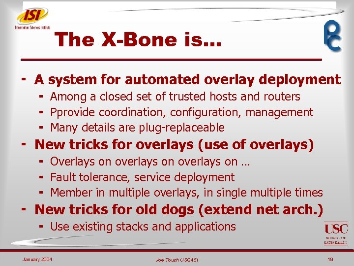 The X-Bone is… ¬ A system for automated overlay deployment ¬ Among a closed