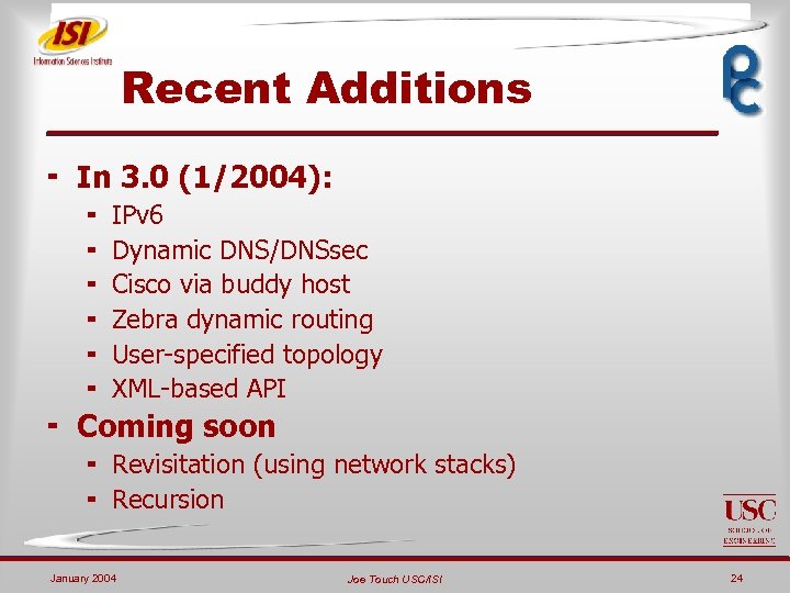 Recent Additions ¬ In 3. 0 (1/2004): ¬ ¬ ¬ IPv 6 Dynamic DNS/DNSsec
