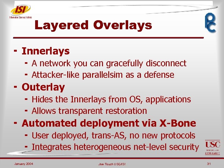 Layered Overlays ¬ Innerlays ¬ A network you can gracefully disconnect ¬ Attacker-like parallelsim