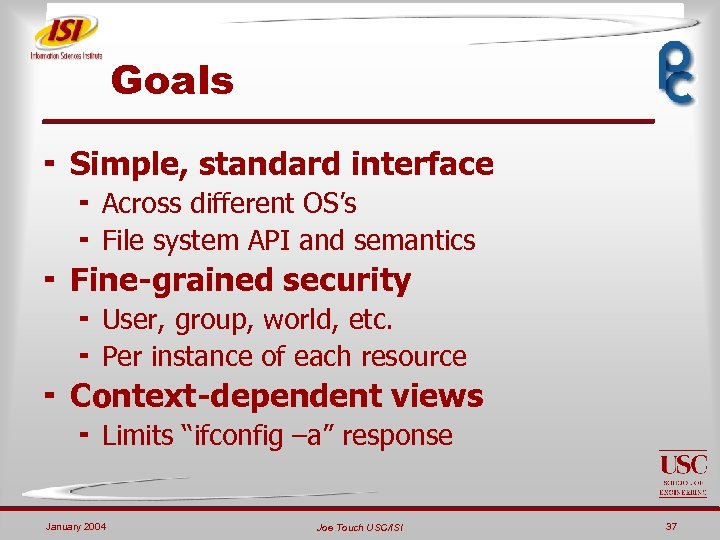 Goals ¬ Simple, standard interface ¬ Across different OS’s ¬ File system API and