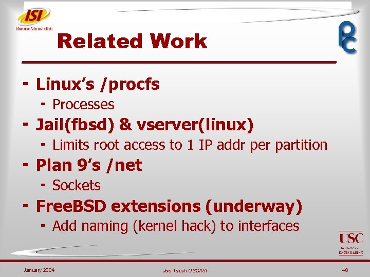 Related Work ¬ Linux’s /procfs ¬ Processes ¬ Jail(fbsd) & vserver(linux) ¬ Limits root
