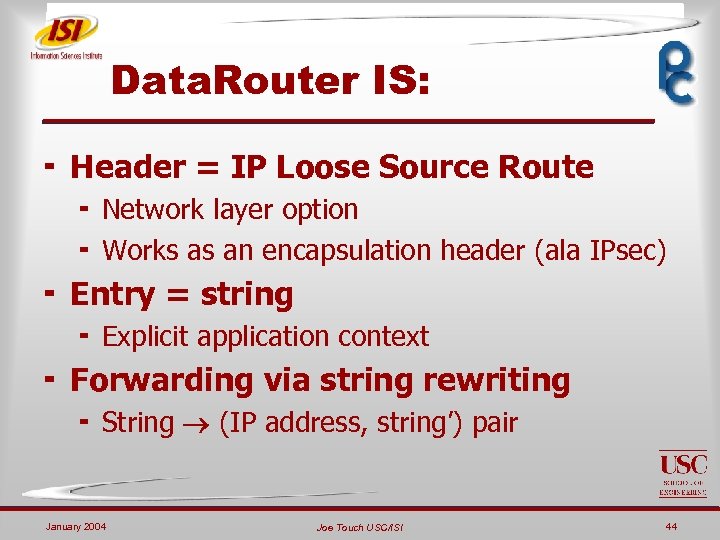 Data. Router IS: ¬ Header = IP Loose Source Route ¬ Network layer option