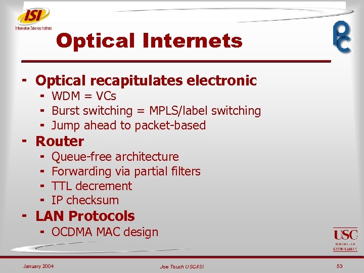 Optical Internets ¬ Optical recapitulates electronic ¬ WDM = VCs ¬ Burst switching =