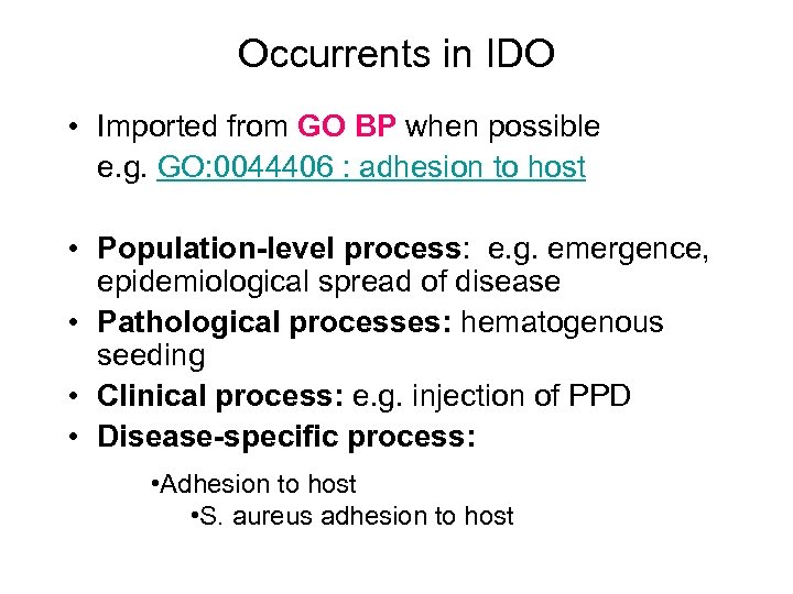 Occurrents in IDO • Imported from GO BP when possible e. g. GO: 0044406