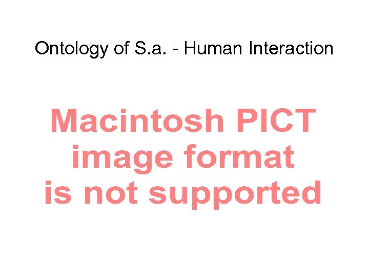 Ontology of S. a. - Human Interaction 