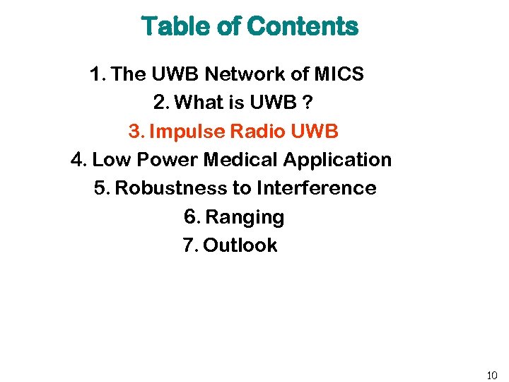 Table of Contents 1. The UWB Network of MICS 2. What is UWB ?