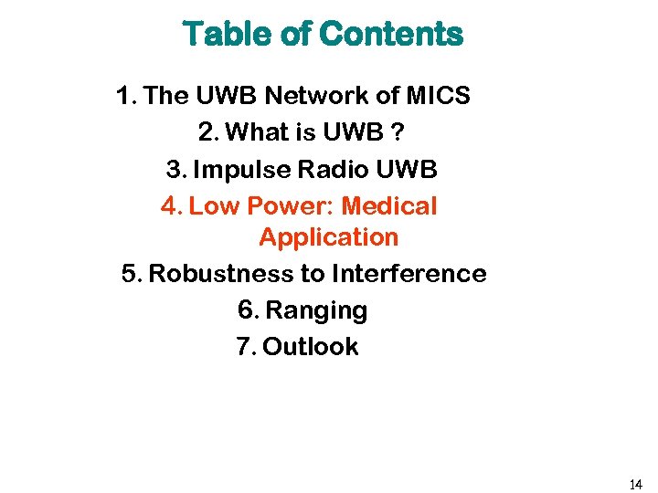 Table of Contents 1. The UWB Network of MICS 2. What is UWB ?
