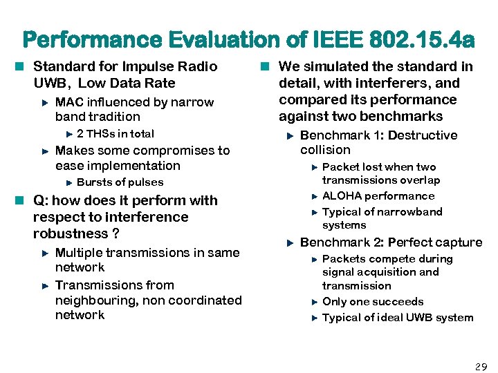Performance Evaluation of IEEE 802. 15. 4 a Standard for Impulse Radio UWB, Low
