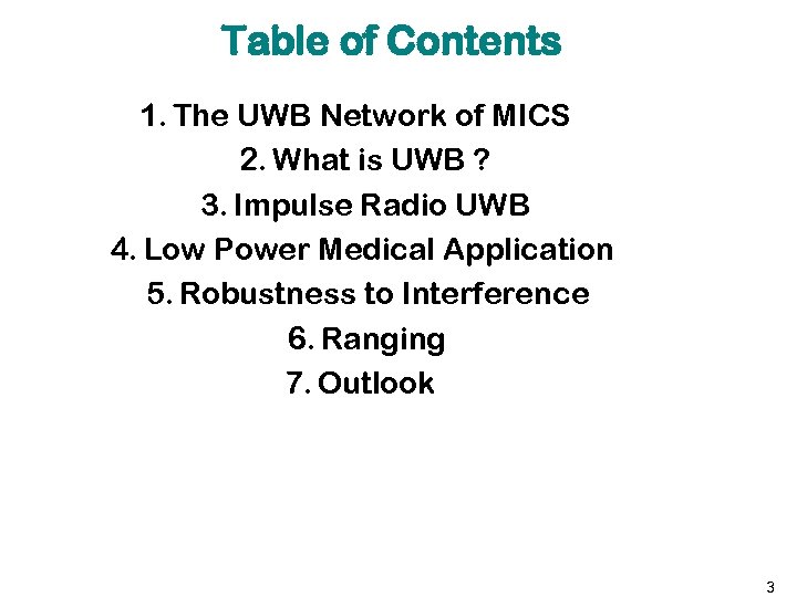 Table of Contents 1. The UWB Network of MICS 2. What is UWB ?