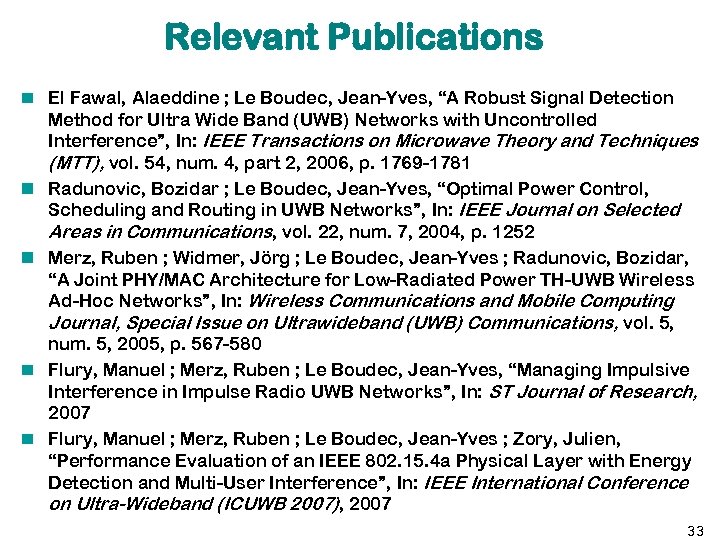 Relevant Publications El Fawal, Alaeddine ; Le Boudec, Jean-Yves, “A Robust Signal Detection Method