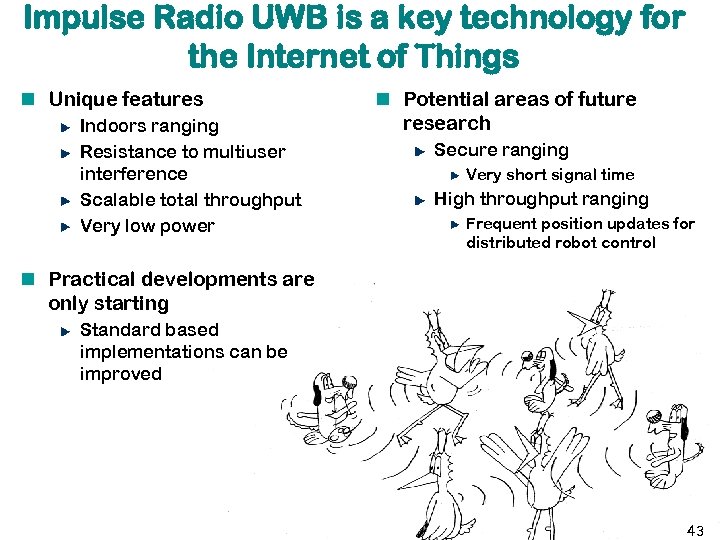 Impulse Radio UWB is a key technology for the Internet of Things Unique features