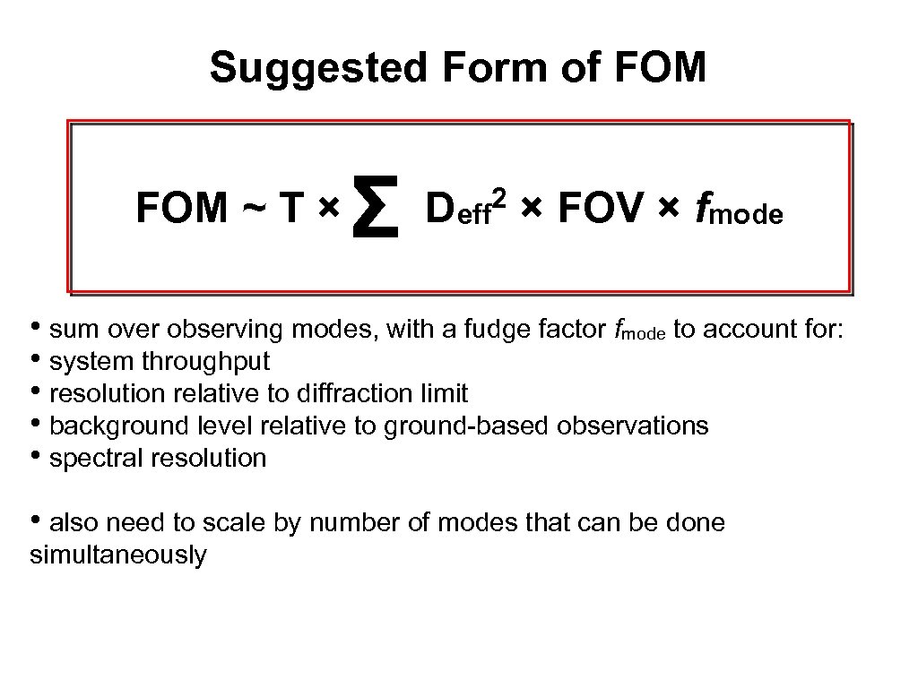 Suggested Form of FOM ~ T × Σ Deff 2 × FOV × fmode