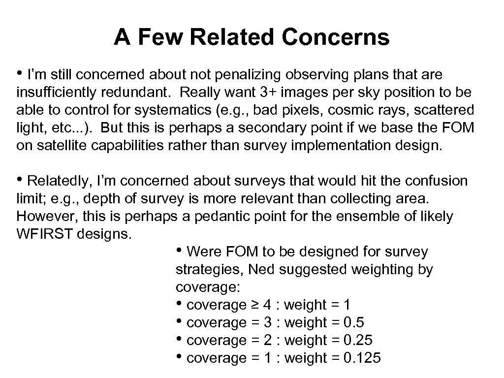 A Few Related Concerns • I’m still concerned about not penalizing observing plans that