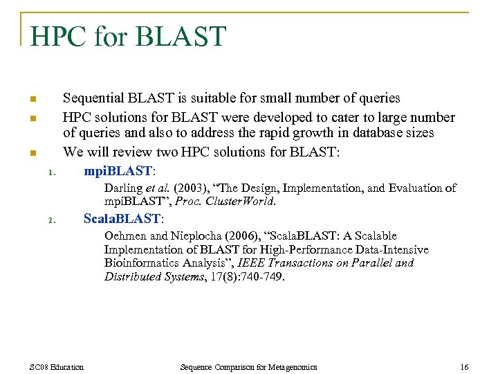 HPC for BLAST n n n 1. Sequential BLAST is suitable for small number