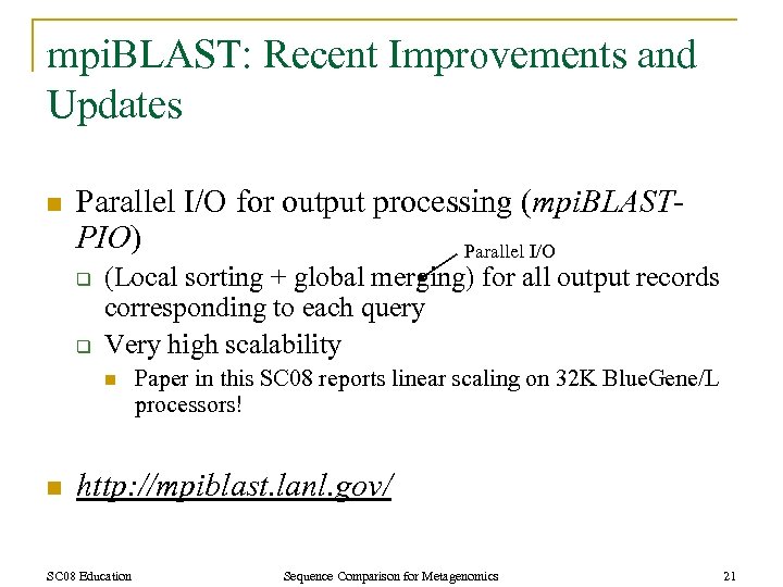 mpi. BLAST: Recent Improvements and Updates n Parallel I/O for output processing (mpi. BLASTPIO)