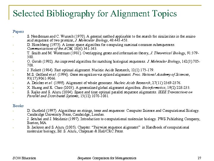 Selected Bibliography for Alignment Topics Papers - S. Needleman and C. Wunsch (1970). A