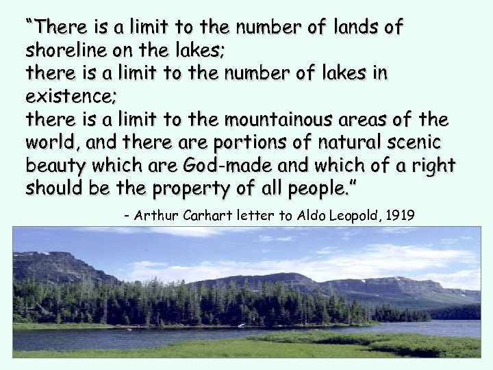 “There is a limit to the number of lands of shoreline on the lakes;