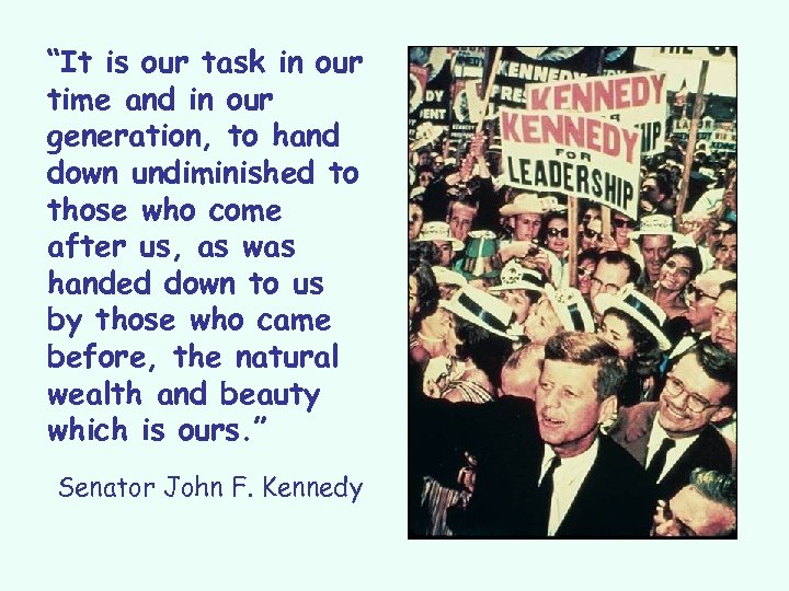 “It is our task in our time and in our generation, to hand down