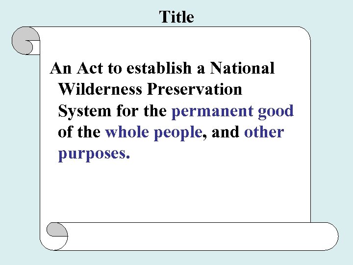 Title An Act to establish a National Wilderness Preservation System for the permanent good