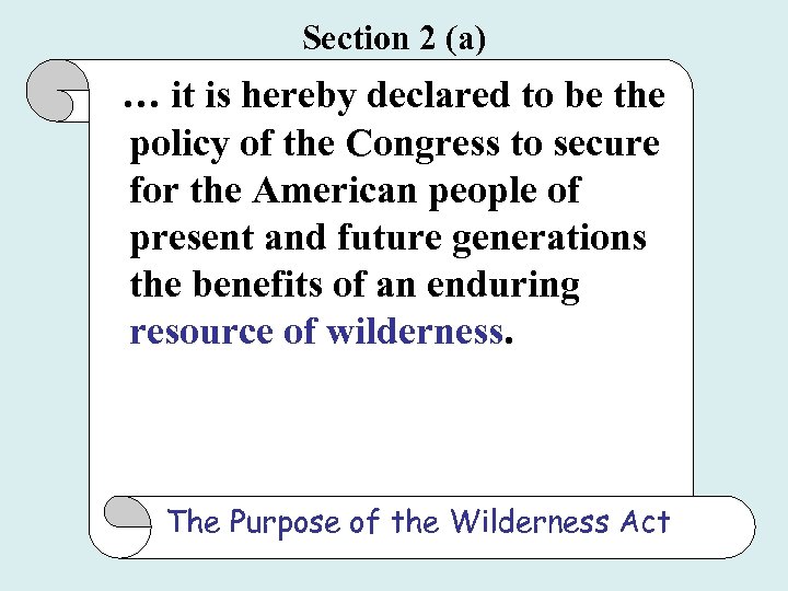 Section 2 (a) … it is hereby declared to be the policy of the