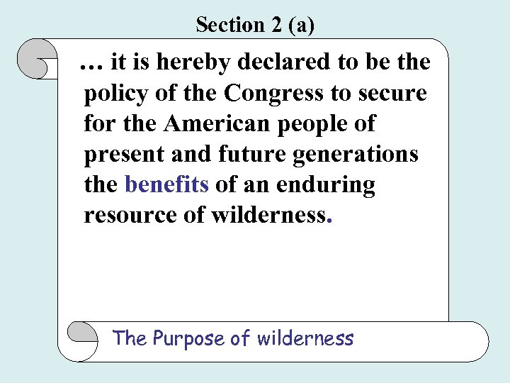 Section 2 (a) … it is hereby declared to be the policy of the