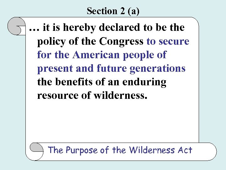 Section 2 (a) … it is hereby declared to be the policy of the