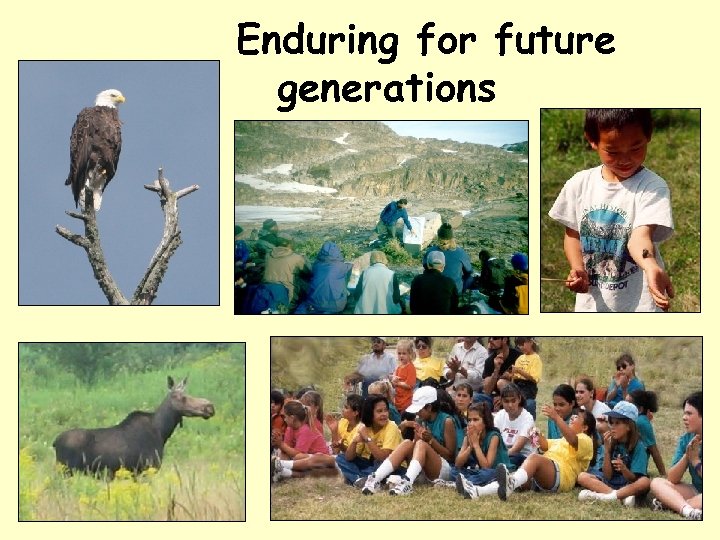 Enduring for future generations 
